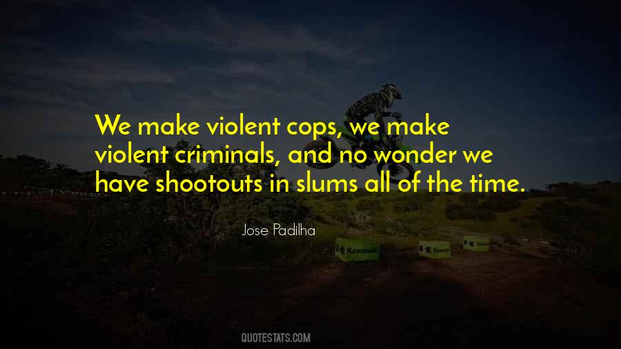 Jose Padilha Quotes #1578402