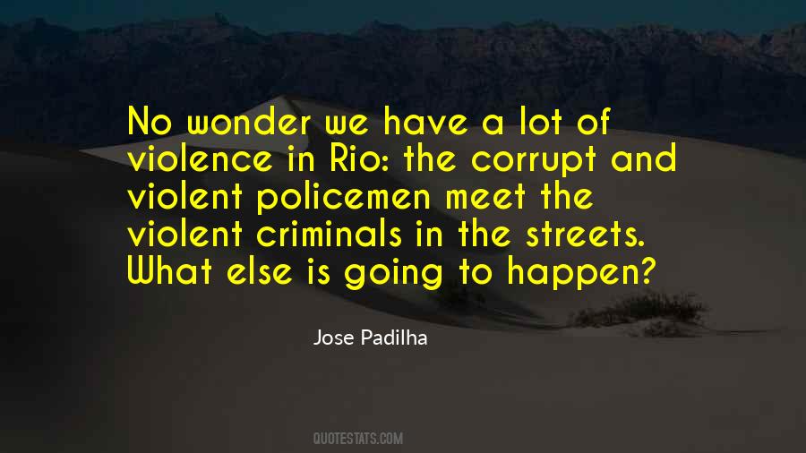 Jose Padilha Quotes #409014