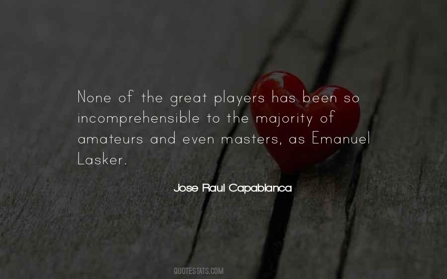 Jose Raul Capablanca Quotes #1476033