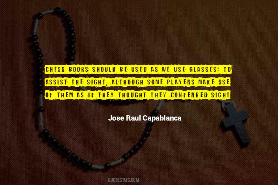 Jose Raul Capablanca Quotes #1726752