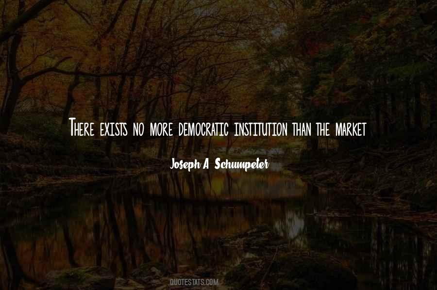 Joseph A. Schumpeter Quotes #1573184