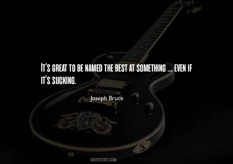 Joseph Bruce Quotes #660728