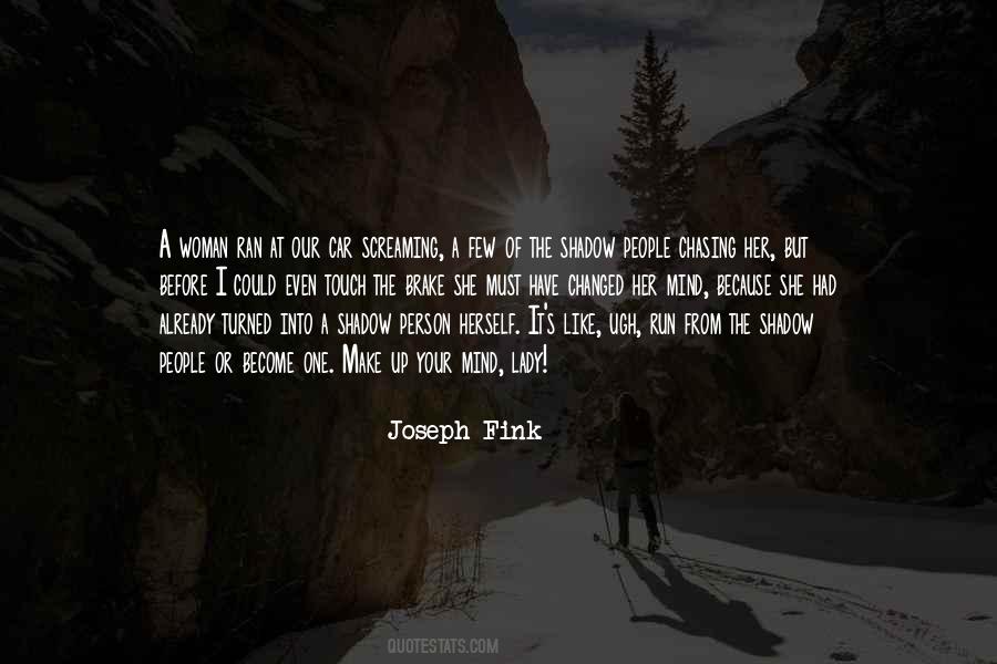 Joseph Fink Quotes #1362072