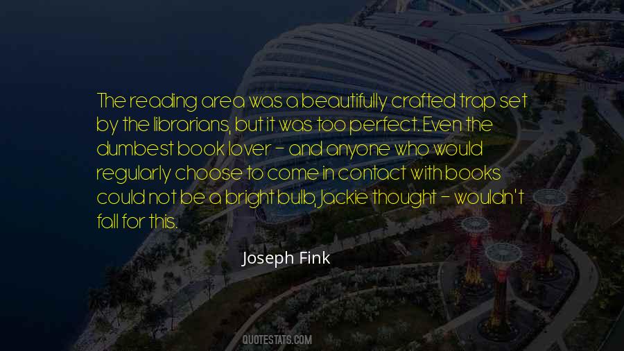 Joseph Fink Quotes #743707