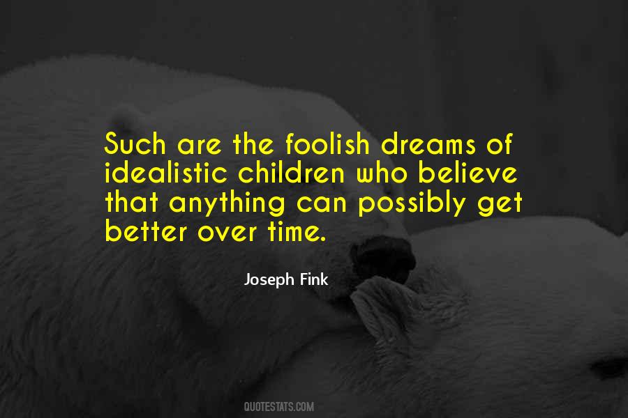 Joseph Fink Quotes #879339