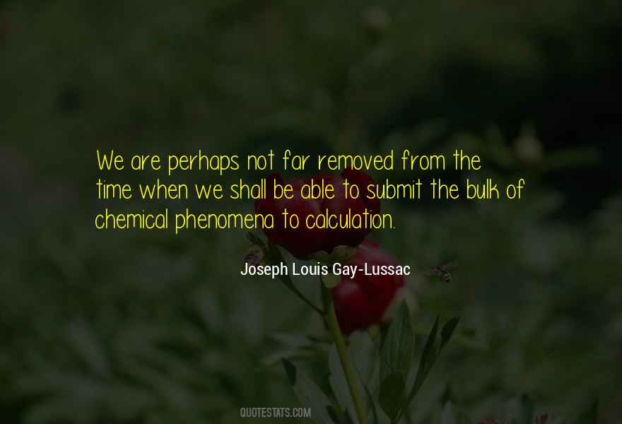 Joseph Louis Gay-Lussac Quotes #592638