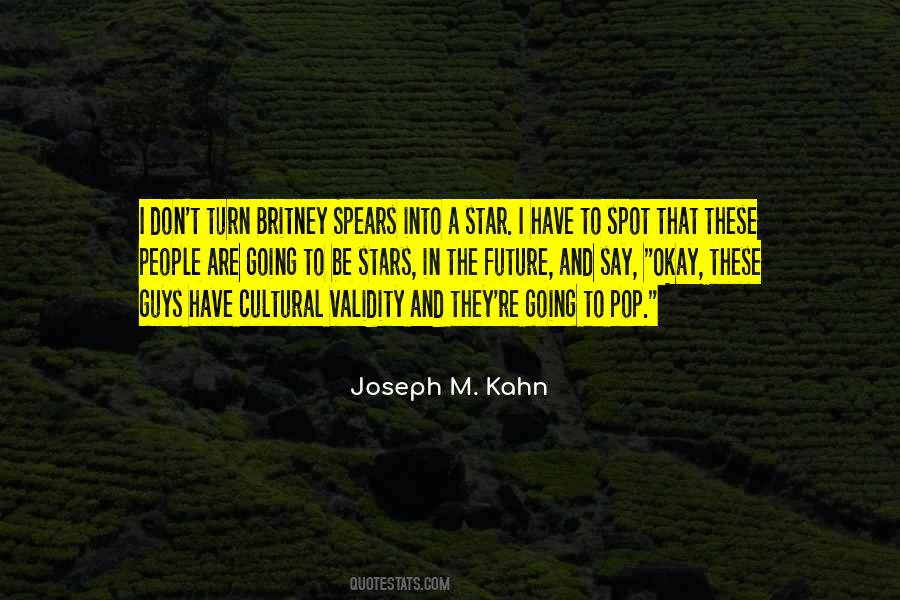 Joseph M. Kahn Quotes #1197108