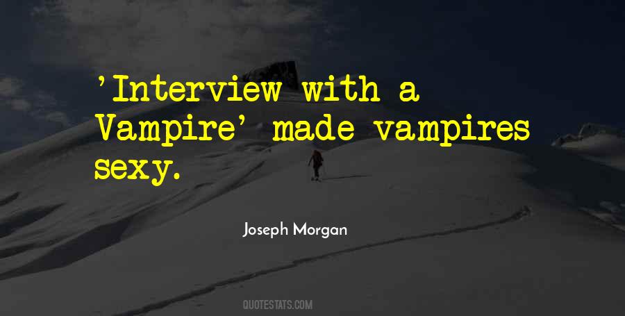 Joseph Morgan Quotes #1414504