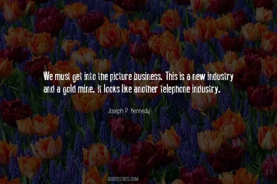 Joseph P. Kennedy Quotes #1764762