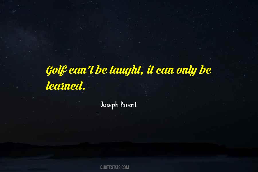 Joseph Parent Quotes #331772