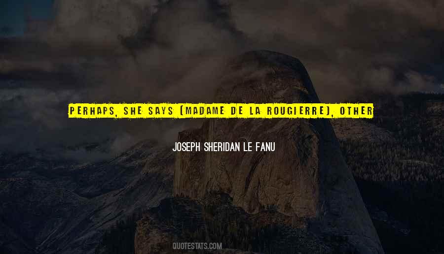 Joseph Sheridan Le Fanu Quotes #1302144