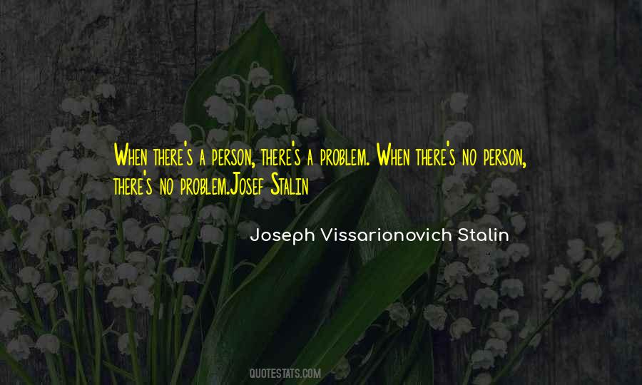 Joseph Vissarionovich Stalin Quotes #579932