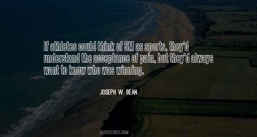 Joseph W. Bean Quotes #1217240