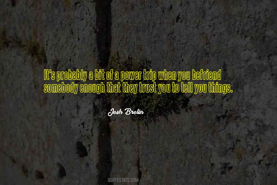 Josh Brolin Quotes #1290538