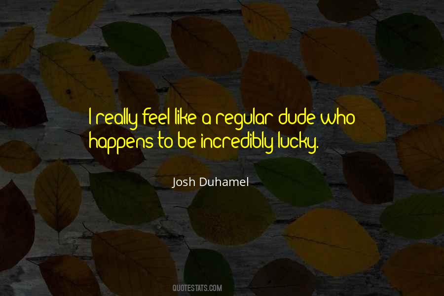 Josh Duhamel Quotes #120936