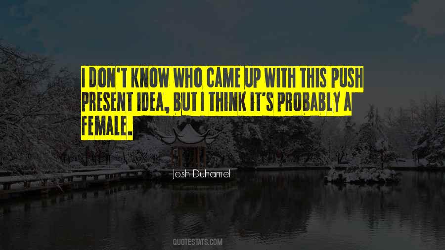 Josh Duhamel Quotes #144658