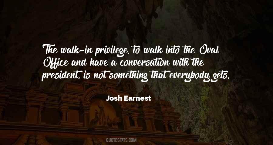 Josh Earnest Quotes #1877871