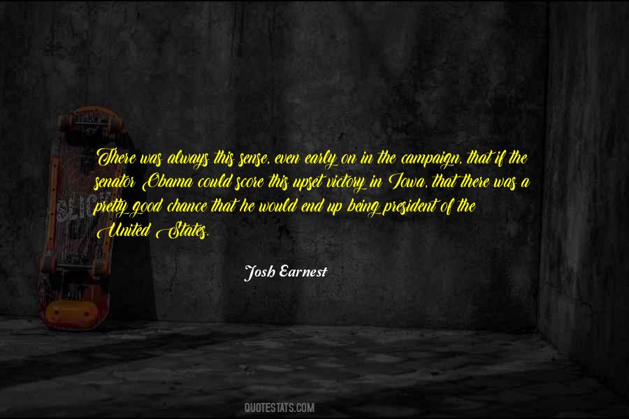 Josh Earnest Quotes #408526