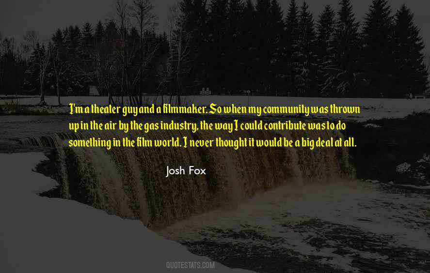 Josh Fox Quotes #196138