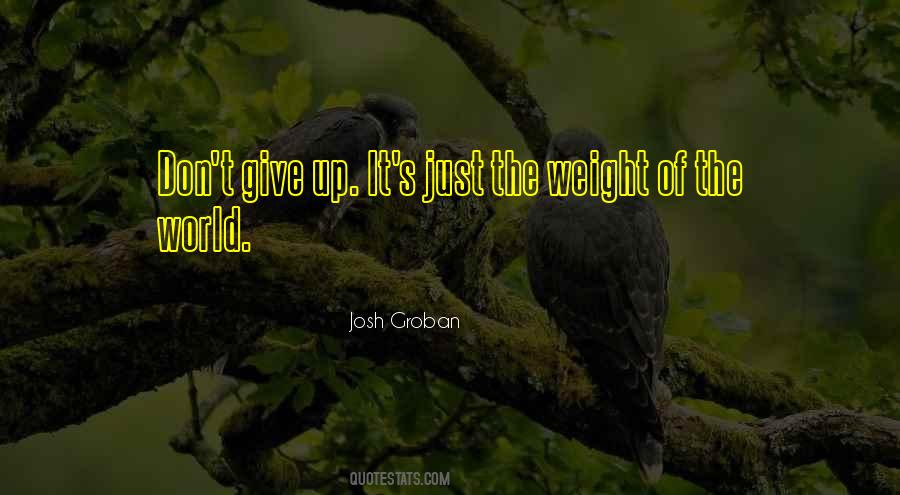 Josh Groban Quotes #777707