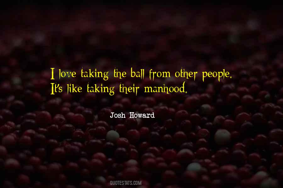 Josh Howard Quotes #1534907