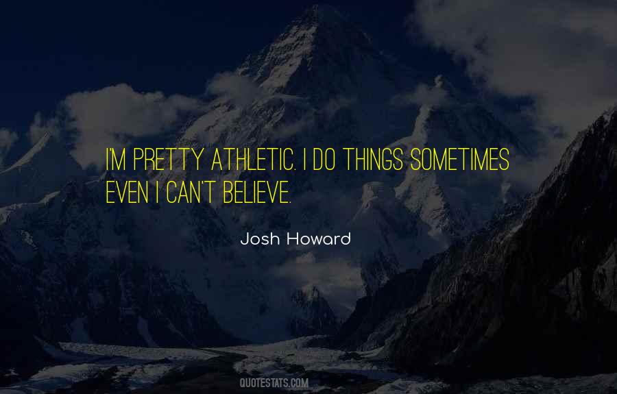 Josh Howard Quotes #380563