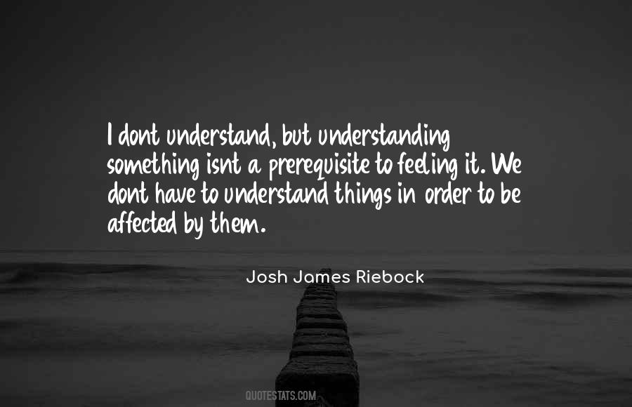 Josh James Riebock Quotes #1241218