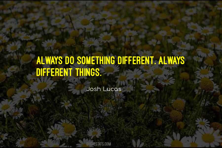Josh Lucas Quotes #1328105