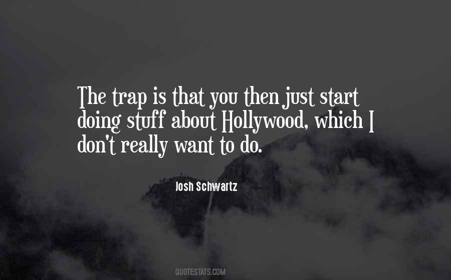 Josh Schwartz Quotes #672622