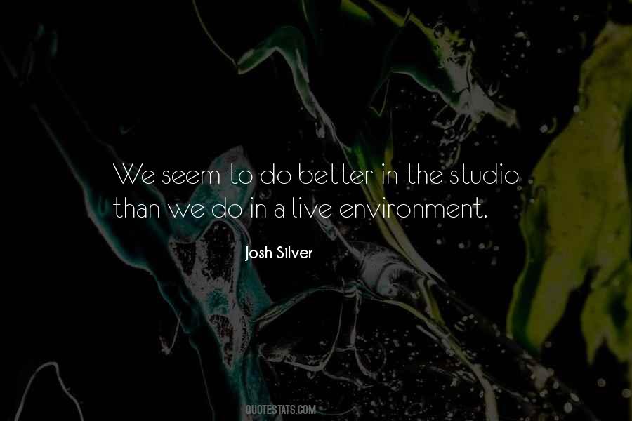 Josh Silver Quotes #1415410