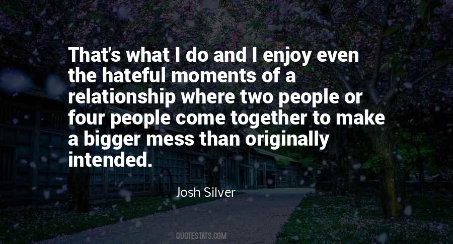 Josh Silver Quotes #1776262