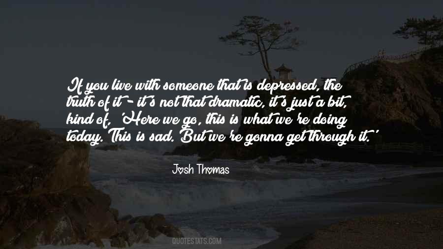 Josh Thomas Quotes #250191