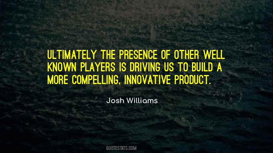 Josh Williams Quotes #958396