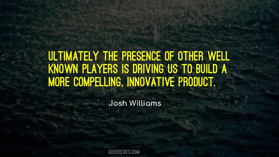 Josh Williams Quotes #958396 Josh Williams Quotes #958396