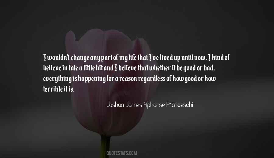 Joshua James Alphonse Franceschi Quotes #1194376