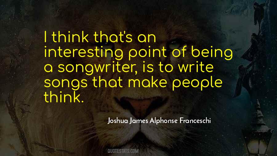 Joshua James Alphonse Franceschi Quotes #1214915