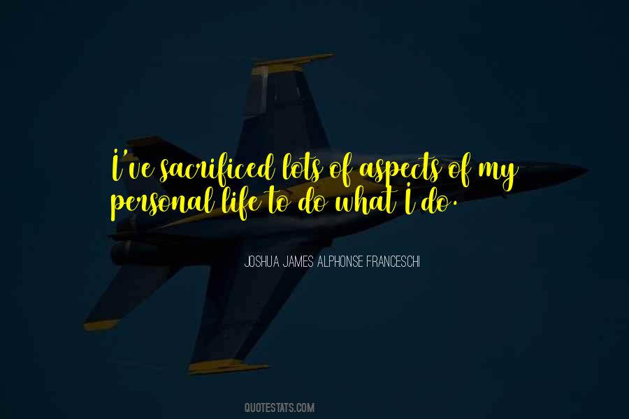 Joshua James Alphonse Franceschi Quotes #52405