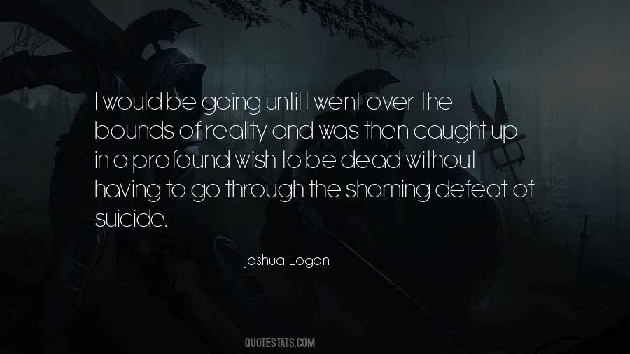 Joshua Logan Quotes #1255063