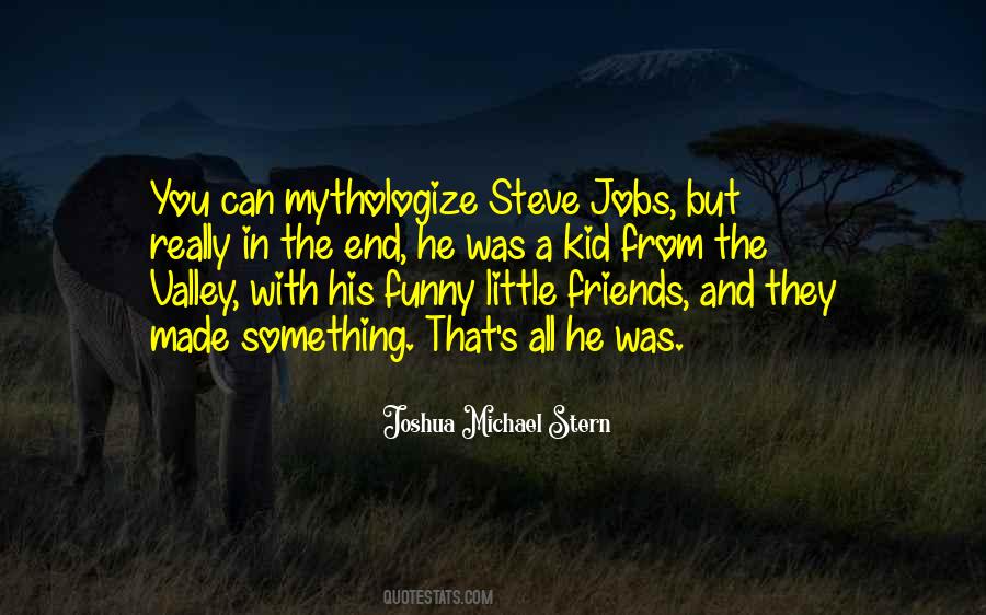 Joshua Michael Stern Quotes #755124