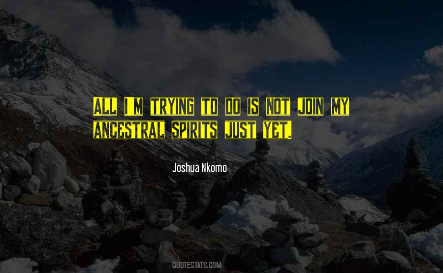 Joshua Nkomo Quotes #553323 Joshua Nkomo Quotes #553323