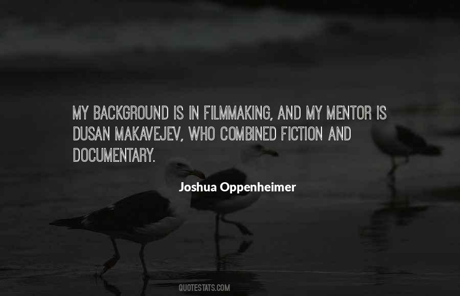 Joshua Oppenheimer Quotes #1005148