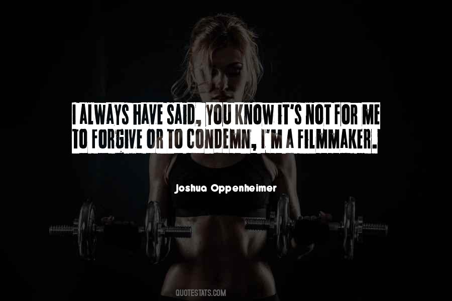 Joshua Oppenheimer Quotes #1088188