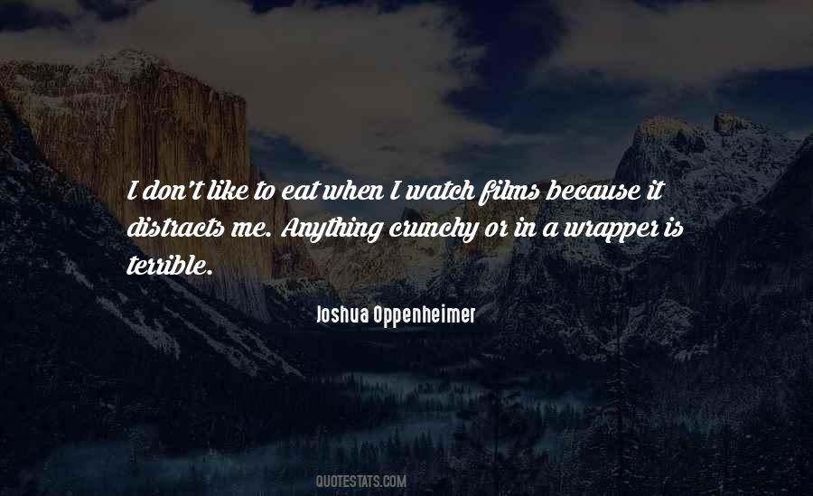 Joshua Oppenheimer Quotes #1118972