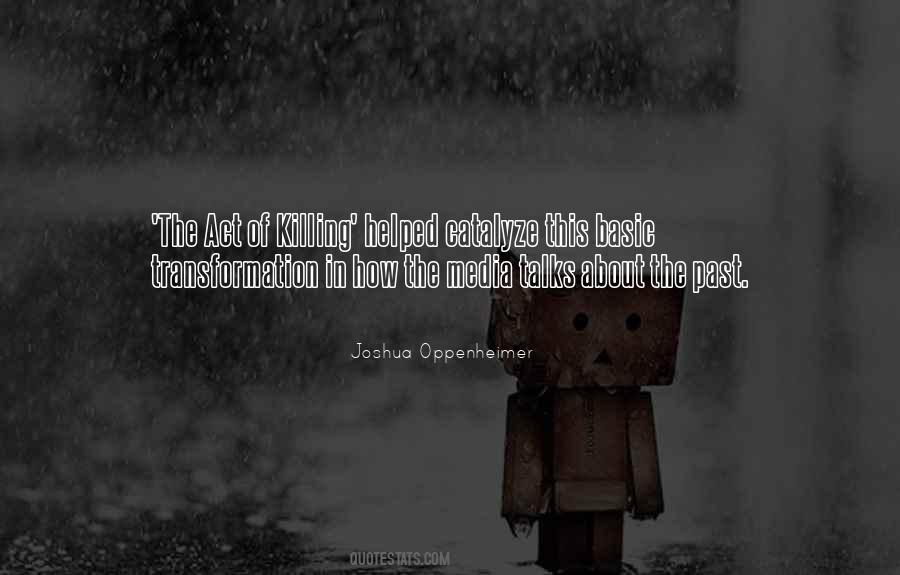 Joshua Oppenheimer Quotes #1763334