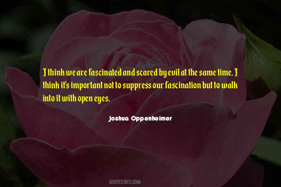 Joshua Oppenheimer Quotes #193429