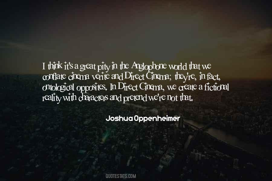 Joshua Oppenheimer Quotes #652510
