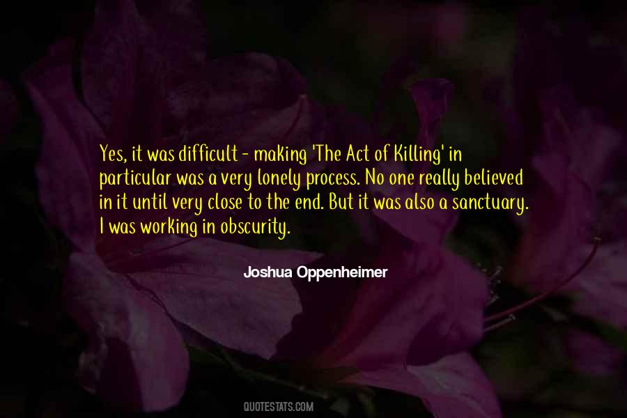 Joshua Oppenheimer Quotes #696973