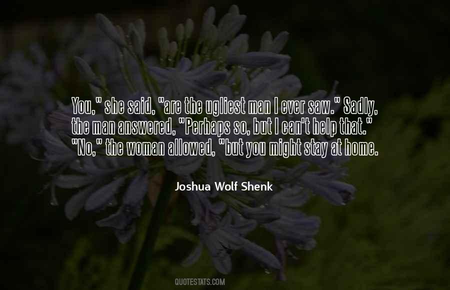 Joshua Wolf Shenk Quotes #817167