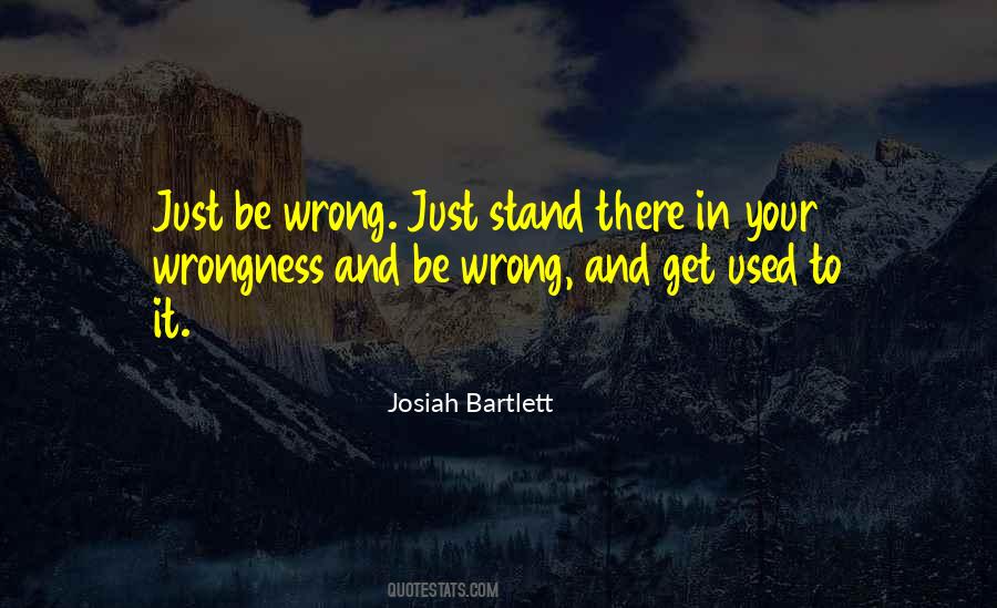 Josiah Bartlett Quotes #853153