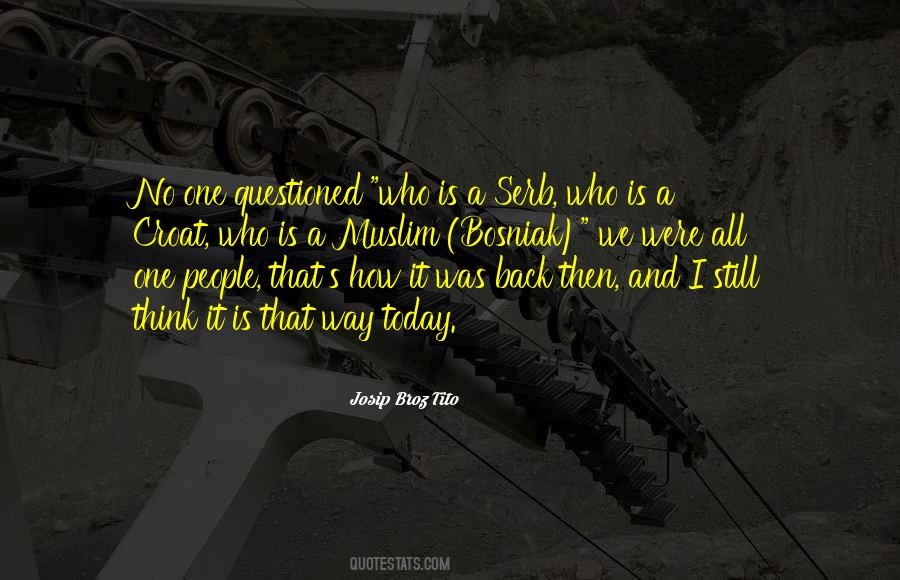 Josip Broz Tito Quotes #1300263